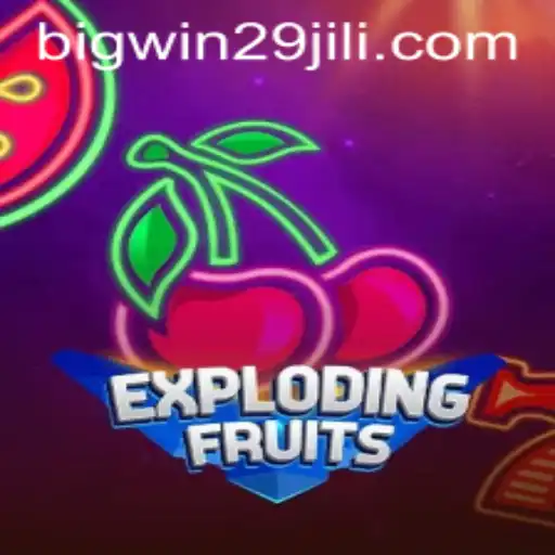 ExplodingFruits: A Thrilling Adventure with BigWin29