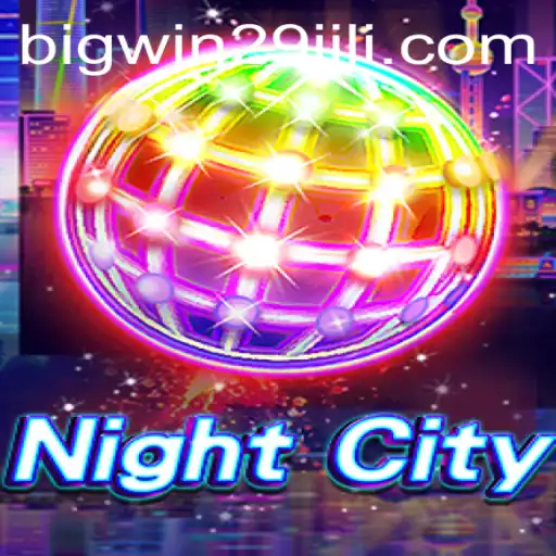 Discover the Thrills of NightCity and the Exciting BigWin29