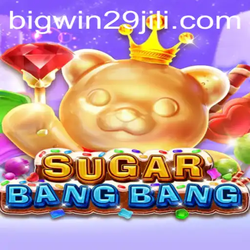 Explore the Thrilling World of SUGARBANGBANG and Unlock BigWin29